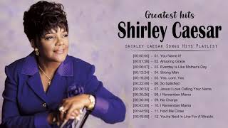 Shirley Caesar  Top 20 Greatest Hits Gospel Songs Of Shirley Caesar [upl. by Martica]