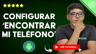 Cómo Configurar la Función ENCONTRAR MI TELEFONO en Android  📳​ Localiza tu Teléfono 🔍​ [upl. by Leshia]