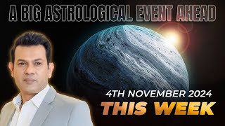 A Big Astrological Event Coming This Week 4th November 2024 [upl. by Torrlow]