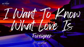 Foreigner  I Want To Know What Love Is Lyrics [upl. by Enyedy]