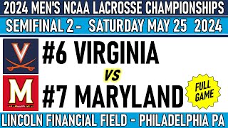 2024 Lacrosse SEMIFINALS Virginia v Maryland FullGameHD 52524 Men’s NCAA Lacrosse Championships [upl. by Kwasi]