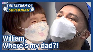 William Wheres my dad😢 The Return of Superman  KBS WORLD TV 210425 [upl. by Aleacim]