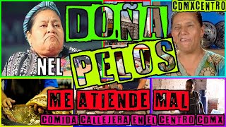 ¡DOÑA PELOS  ¿PORQUE ME TRATA ASÍCOMIDA CALLEJERA EN EL CENTRO [upl. by Nayd588]