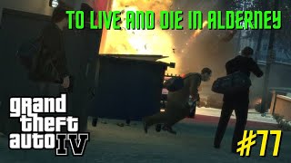 TO LIVE AND DIE IN ALDERNEY  GTA IV GAMEPLAY 77 [upl. by Arick110]