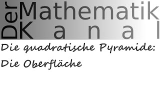 Die quadratische Pyramide Die Oberfläche  DerMathematikKanal [upl. by Bakeman]