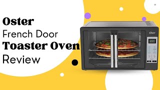 Oster TSSTTVFDDGB French Door Toaster Oven Review [upl. by Nagaet692]