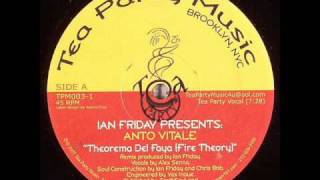 Ian Friday pres Anto Vitale  Theorema Del Faya Tea Party Vocal [upl. by Ttik]