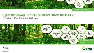 Statusseminar Digitalisierung Forst und Holz  Session Waldbewirtschaftung am 21102024 [upl. by Diandre887]