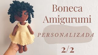 BONECA AMIGURUMI  parte 2 [upl. by Orual]