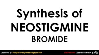 Synthesis of Neostigmine Bromide  Cholinergics  Medicinal Chemistry  BPharm PCI  Tamil [upl. by Griffith747]