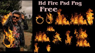 fire Png Psd full HD File free For Photoshop Picarts snapseed and other app dada creation [upl. by Nnylarac]