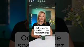 Odrzucenie spadku w imieniu małoletniego dziecka [upl. by Caughey]