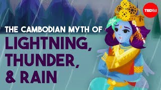 The Cambodian myth of lightning thunder and rain  Prumsodun Ok [upl. by Einahpets]