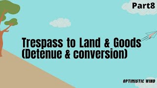 Trespass to Land And GoodsDetinue conversionTrover under Law of Tort [upl. by Ahron]