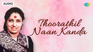 Thoorathil Naan Kanda  Audio Song  Nizhalgal  Nizhalgal  Ravi Rohini  S Janaki  Ilaiyaraaja [upl. by Viens955]