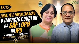 FOCO FÉ E FORÇA EM AÇÃO O VALOR DA SAF E UPH NA IPB 015 trendpodcast [upl. by Elacsap]