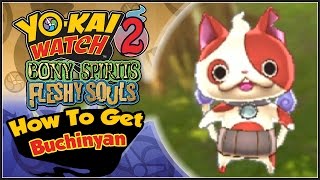 YoKai Watch 2  How To Get Buchinyan YW2 Tips amp Tricks [upl. by Vern]