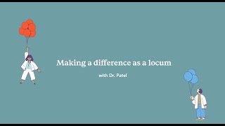 Making a Difference as a locum with Dr Patel [upl. by Dralliw]