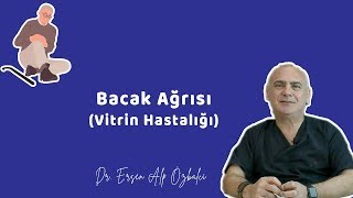 BACAK AĞRISI Vitrin Hastalığı Kladikasyo  Dr Ersen Alp Özbalcı [upl. by Cohin]