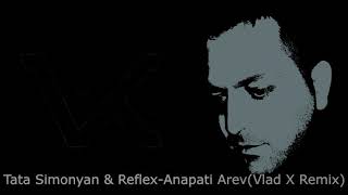 Tata Simonyan amp ReflexAnapati ArevVlad X Remix [upl. by Maridel]