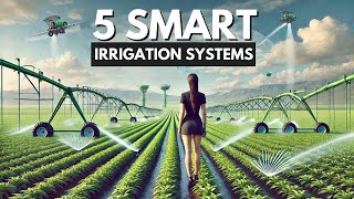 5 Smart Irrigation Systems for Modern Day Farming  You Must Know [upl. by Nerti]