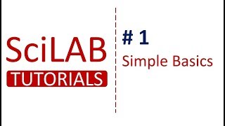 Scilab Tutorials  1  Simple basics in Scilab for Beginners [upl. by Naloc]