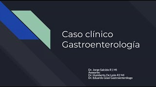 Caso Clínico gastroenterología [upl. by Nahgaem506]