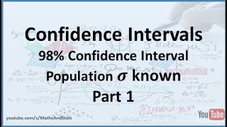 Confidence Intervals by Hand 98 CI for a Population Mean  Sigma Known  Part 1 [upl. by Normalie142]