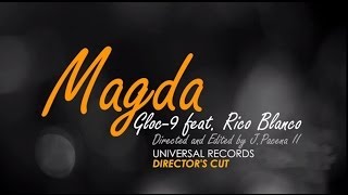 Gloc9 feat Rico Blanco  Magda Directors Cut [upl. by Aneeled]