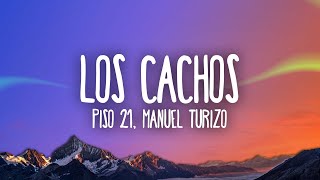 Piso 21 amp Manuel Turizo  Los Cachos [upl. by Gerge]