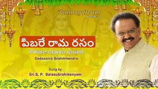 Pibare Rama Rasam  S P Balasubrahmanyam  Sadasiva Brahmendra Keertana [upl. by Karr895]