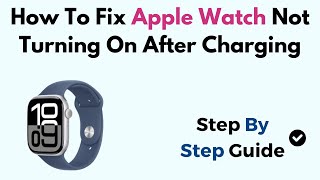 How To Fix Apple Watch Not Turning On After Charging [upl. by Maxim]