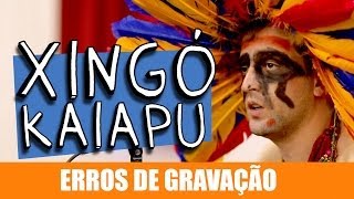 ERROS DE GRAVAÇÃO  XINGÓ KAIAPU [upl. by Girardi]