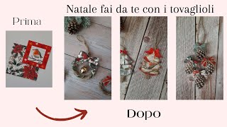 Natale fai da teDecorazioni per lalbero con tovaglioliRiciclo creativoSegnaposto per Natale [upl. by Nauqet]