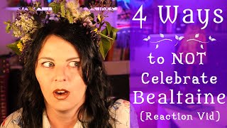 4 Ways to NOT Celebrate Beltane Aka Bealtaine is Irish Reaction Vid  Diary of a Ditch Witch [upl. by Jorgan]