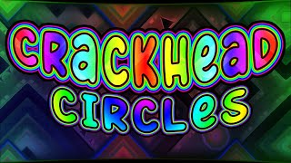 Geometry Dash  Crackhead Circles by me 4k showcase [upl. by Neahs596]