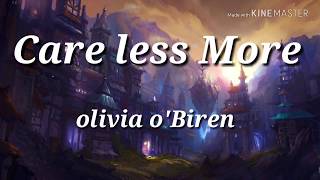 Olivia oBiren  Care less More  lyrics [upl. by Samalla]