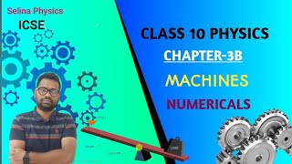 Class 10 Physics ICSE Chapter3 MachinesExercise3B Numericals [upl. by Aneled]