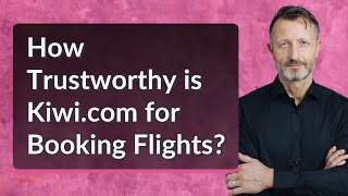 How Trustworthy is Kiwicom for Booking Flights [upl. by Enale245]