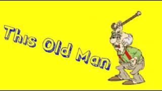 This Old Man  Song and Lyrics [upl. by Notla384]