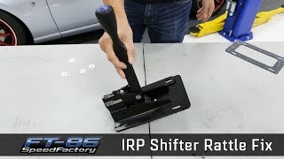 How to fix the IRP Short Shifter Rattle problem  FT86SpeedFactory [upl. by Harry]