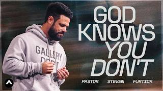 God Knows You Don’t  Pastor Steven Furtick  Elevation Church [upl. by Conah]