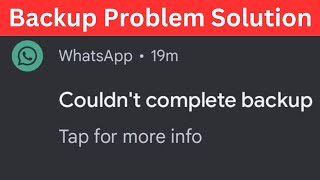 WhatsApp Couldnt Complete Backup Google Drive  WhatsApp Backup Problem Solution [upl. by Attelrahs]