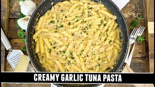 CREAMY Garlic Tuna Pasta  Packed with GOODNESS amp Easy to Make [upl. by Latsyrd]