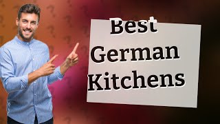 Which German kitchen is best [upl. by Christine439]