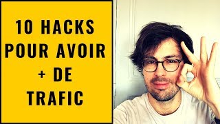 10 HACKS POUR AVOIR PLUS DE TRAFIC SUR SON SITE [upl. by Atalee]