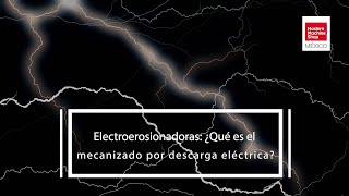 Electroerosionadoras ¿Qué es el mecanizado por descarga eléctrica [upl. by Ramgad]