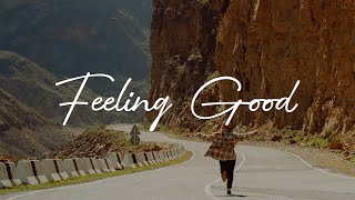 Feeling Good ☕ An IndiePopFolk playlist for positive feelings and energy [upl. by Diandre]