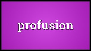 Profusion Meaning [upl. by Cyndi]