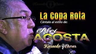 La Copa Rota  Alci Acosta Karaoke [upl. by Nallaf]